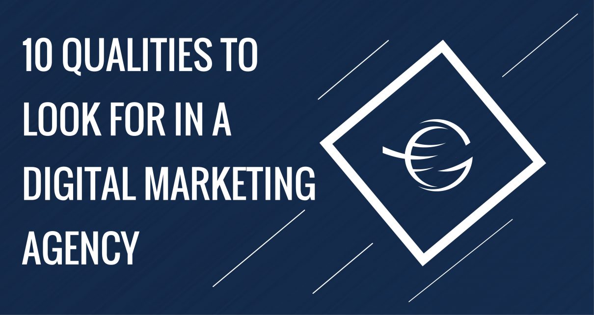 10 Qualities To Look For In A Digital Marketing Agency - NextGen Blog